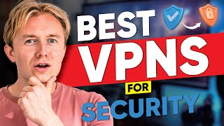 Best VPN for Security & Privacy in 2025 - Top 3 VPN Services