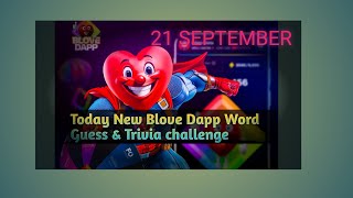 21 SEPTEMBER Blove Dapp Today Word Guess & Trivia challenge| Blove Dapp Today New update|#blovedapp