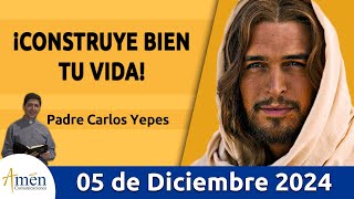 Evangelio De Hoy Jueves 05 de Diciembre 2024 #PadreCarlosYepes l San   Mateo 7,21.24-27 | Misa