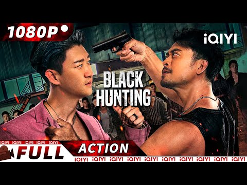 【ENG SUB】Black Hunting | Crime/Gangster/Police Action | New Chinese Movie | iQIYI Action Movie