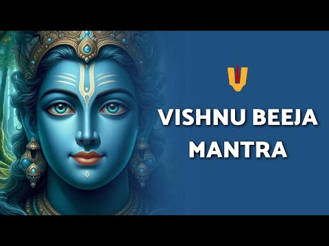 Discover the Life-Changing Potential of an Ancient Mantra | Vishnu Beeja Mantra