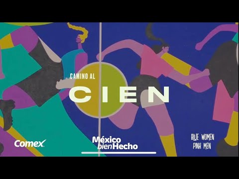 Documental Camino al 100: 5 Años de Transformación con Comex por un México Bien Hecho