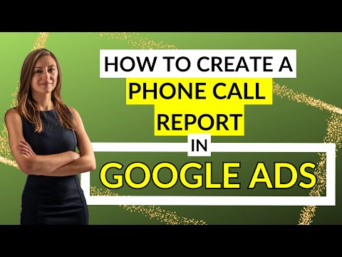 How To Create A Phone Call Report In Google Ads