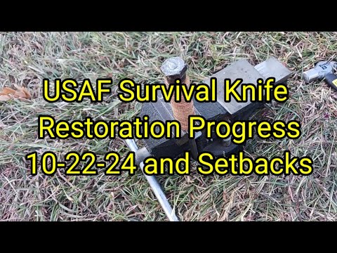 (1619) USAF Survival Knife Restoration Progress and Setbacks