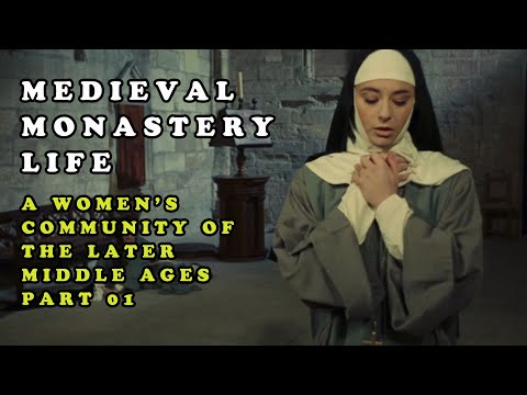 A Women’s Community of the Later Middle Ages – Part 01 || Medieval Monastery Life