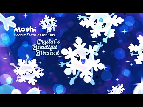 Christmas Bedtime Stories for Kids – Crystal's Beautiful Blizzard | Moshi Kids