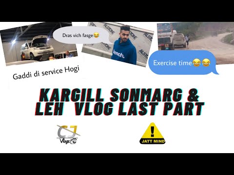 Sonmarg , Kargill & Leh Vlog || Last Part || @jattmind8096 || CjBrother's ||