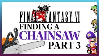 I've NEVER played Final Fantasy VI before...  Part 3