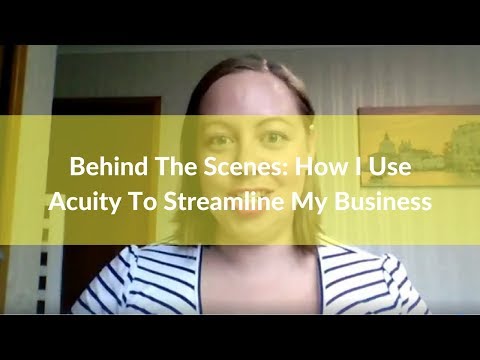 Behind The Scenes: How I Use Acuity To Streamline My Business