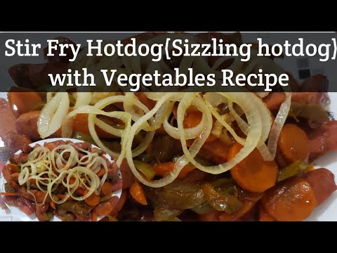 Stir Fry Hotdog( Sizzling hotdog) with Vegetables Recipe