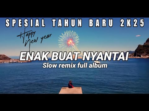 Dj slow full album !!!  Slow remix terbaik 2025 - cocok buat santai