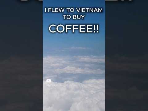 Flew to VIETNAM to buy Coffee Beans #coffee #Vietnam #shorts