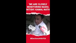 'We are closely monitoring Naidu, Nitish': Kamal Nath