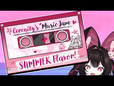 💞 Cerenity's COSMIC Summer Music Jam 💞 #CosmicSummerJam