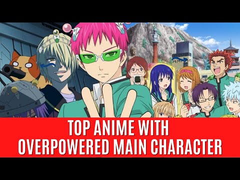 Top 19 Best Anime with Overpowered Main Character