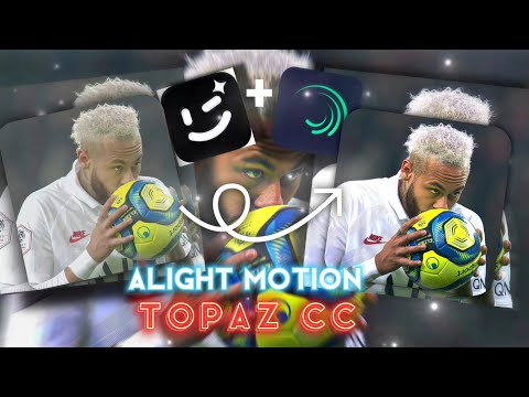 ALIGHT MOTION TOPAZ CC 🔥