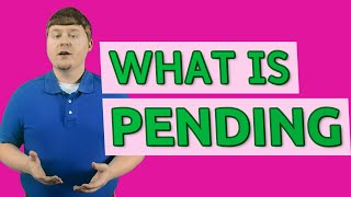 Pending | Definition of pending