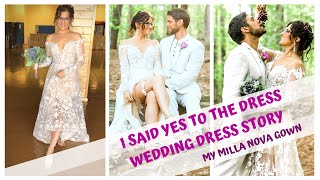 SAY YES TO THE DRESS || WEDDING DRESS STORY || MILLA NOVA BRIDE