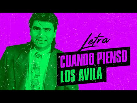 Los Avila │ Cuando pienso │ Video Lyric