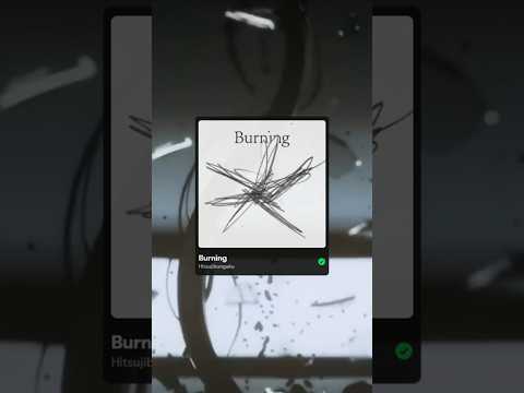 which version of “Burning” by Hitsujibungaku is better? 🎧