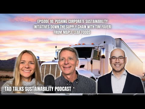 Pushing Corporate Sustainability Initiatives Down the Supply Chain with Tim Faveri from Maple Leaf