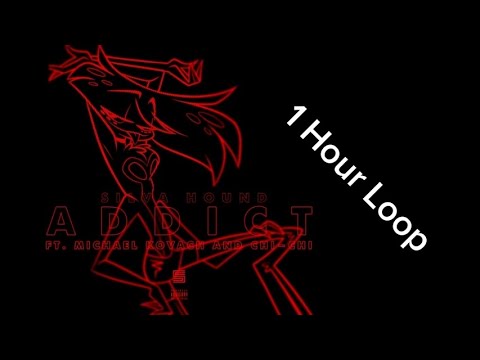 Addict - Silva Hound FT. Michael Kovagh and Chi-Chi 1 hour perfect loop