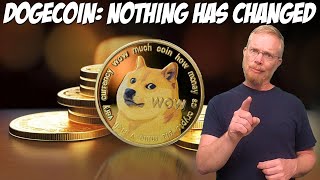 Dogecoin: Nothing Has Changed