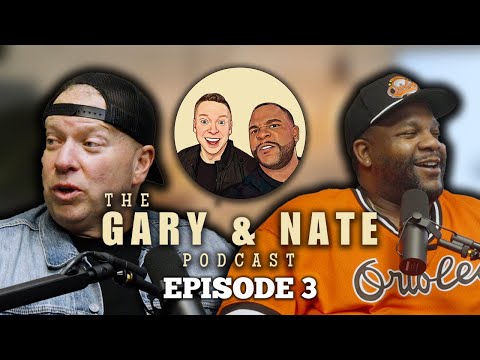 The Gary & Nate Podcast  Episode 3