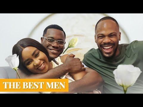 THE BEST MEN-Watch Daniel Etim, Deyemi Okanlawon, Debby Felix in this Nollywood romantic comedy.