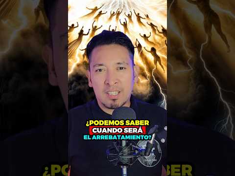 ¿Podemos saber cuándo será el arrebatamiento? #apocalipsis #biblia #jesus #dios