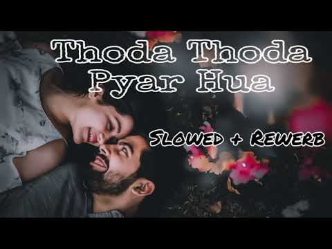 Thoda Thoda Pyar Hua । [ Slowed + Rewerb ] । Stebin ben । Sidhardh Malhotra ,Neha Sharma।।LVG ।।