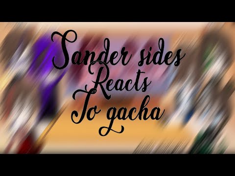 Sander sides react to gacha