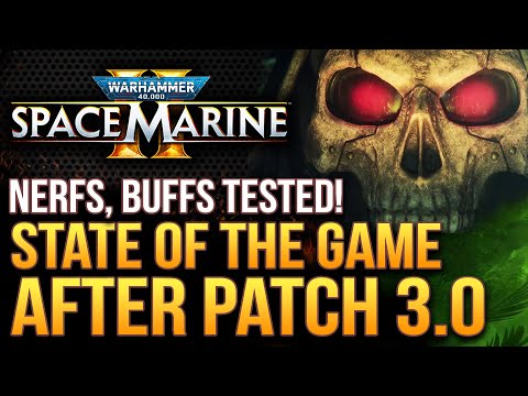 Warhammer 40K Space Marine 2 - Actual State of The Game After Patch 3.0! Nerfs, Buffs Tested!