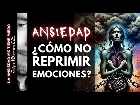 ANSIEDAD: ¿CÓMO NO REPRIMIR EMOCIONES Y SANAR?