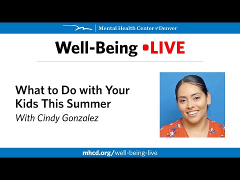 Well-Being Live - What to Do With Your Kids This Summer