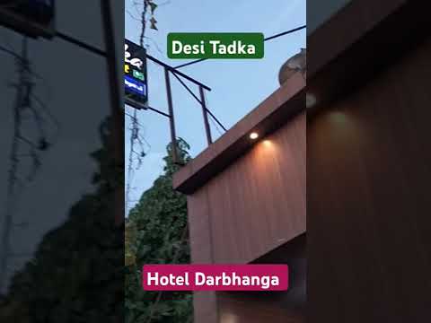 #Desi Tadka#Hotel#Darbhanga#Bihar#