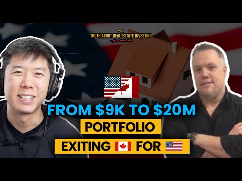 From $9K to $20M Portfolio & Exiting Canada for U.S. Opportunities