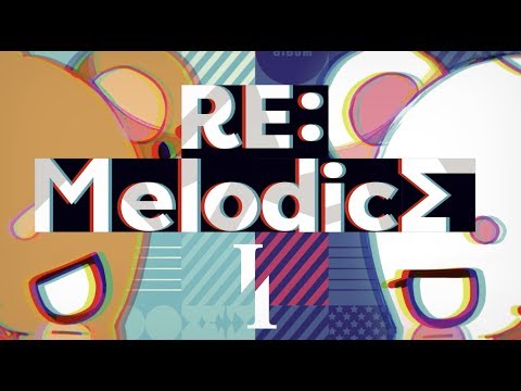 【めろちん】RE:Melodics Ⅰ【全曲クロスフェード】