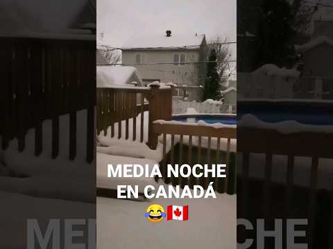 Media noche en Canadá 😂