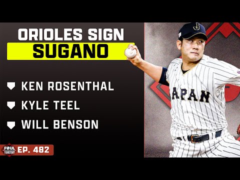 Ken Rosenthal, Kyle Teel & Will Benson join; Orioles ink Tomoyuki Sugano | Foul Territory