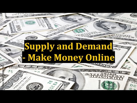 Supply and Demand - Make Money Online