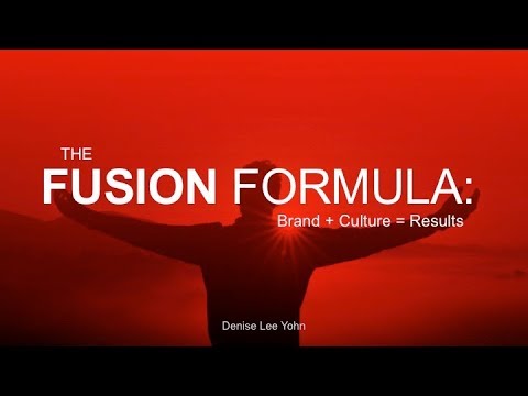 The FUSION Formula: Brand + Culture = Results -- Part 1 of 3