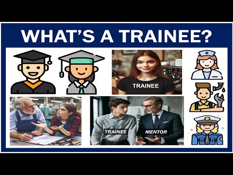 What is a Trainee?