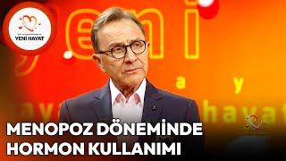 Menopoz Döneminde Hormon Tedavisi Şart mı? | Osman Müftüoğlu ile Yeni Hayat