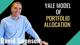 Yale Model of Portfolio Allocation, by David Swensen