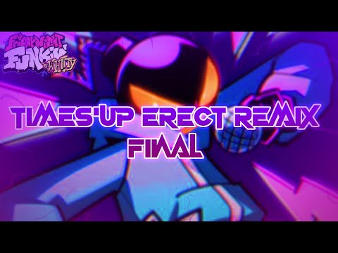 Time's Up ERECT REMIX (FINAL) - Preview