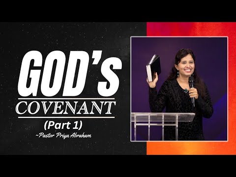 GOD’s Covenant (Full Msg) - Part 1 | Pastor Priya Abraham