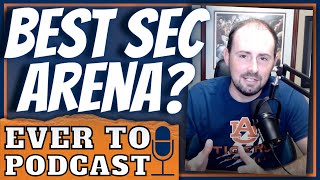 Where Does the Auburn Basketball Arena Rank Among the SEC? | Auburn Podcast