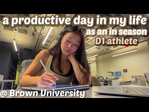 A PRODUCTIVE DAY IN THE LIFE OF AN IN SEASON D1 ATHLETE (@ Brown University)