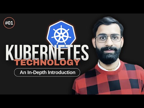 Understand the Kubernetes Technology in Depth | What is Kubernetes